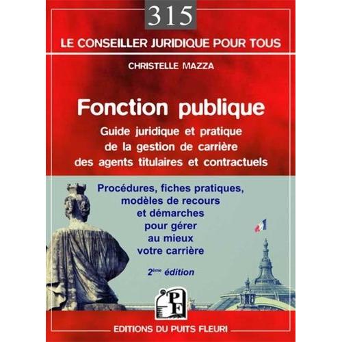 Fonction Publique - Guide Pratique De La Gestion De Carrière Des Agents Titulaires Et Contractuels De La Fonction Publique