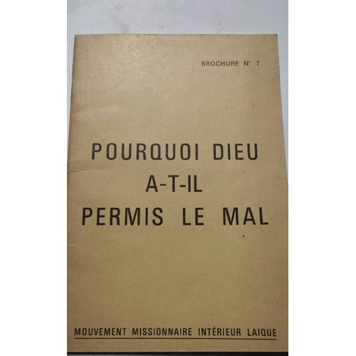 Pourquoi Dieu A-T-Il Permis Le Mal ?