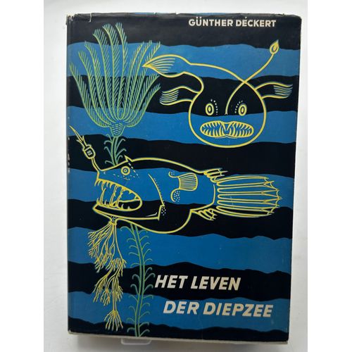 Het Leven Der Diepzee  Gunther Deckert Dr. J. S. Zaneveld Directeur Van Bet Caraibisch Marien-Biologisch Institut, Curaçao, Ned. Ant.