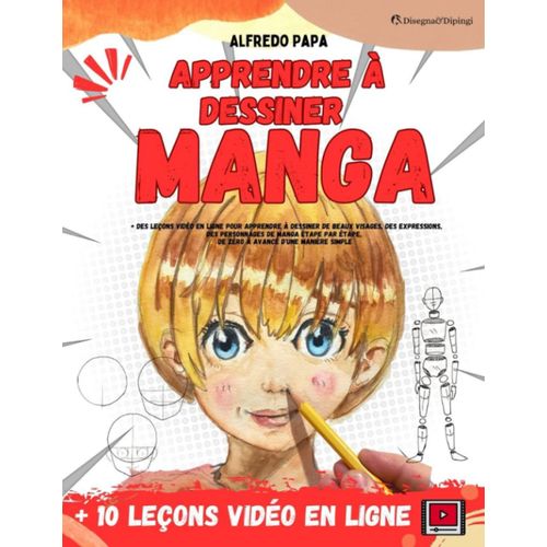 Apprendre À Dessiner Manga: + Des Leçons Vidéo En Ligne Pour Apprendre À Dessiner De Beaux Visages, Des Expressions, Des Personnages De Manga Étape Par Étape, De Zéro À Avancé D'une Manière Simple