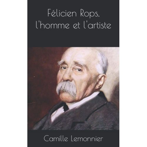 Felicien Rops, L'homme Et L'artiste