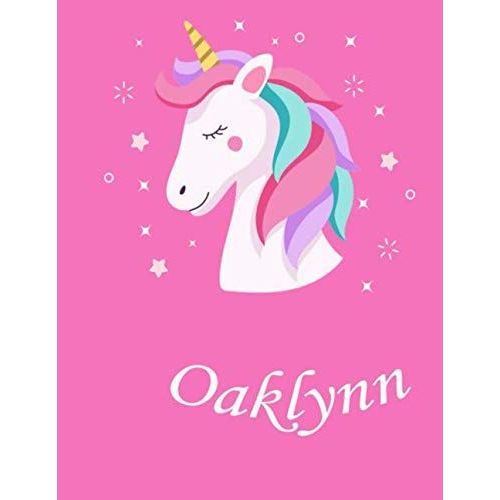 Oaklynn: Personalized Unicorn Journal Notbook For Girls With White Name /8.5x11in 120 Page / Journal For Girls & Women. Birthday Oarty