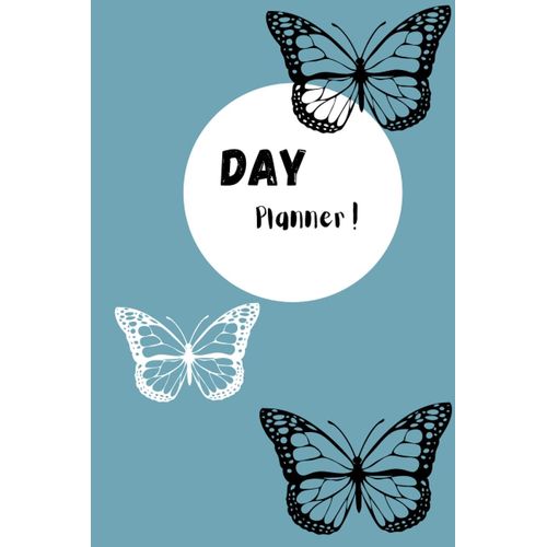 Day Planner !: Undated Day Planer,Daily To Do List Notes And Goals