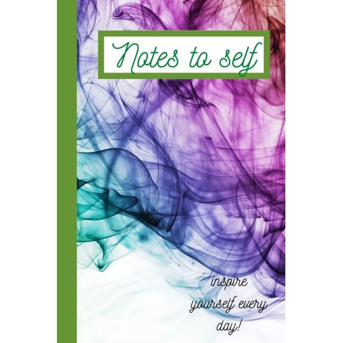 Notebook: Notes To Self.