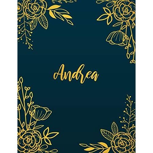 Andrea: Personalized Name Notebook/Journal Perfect Gift For Women & Girls 100 Pages A4
