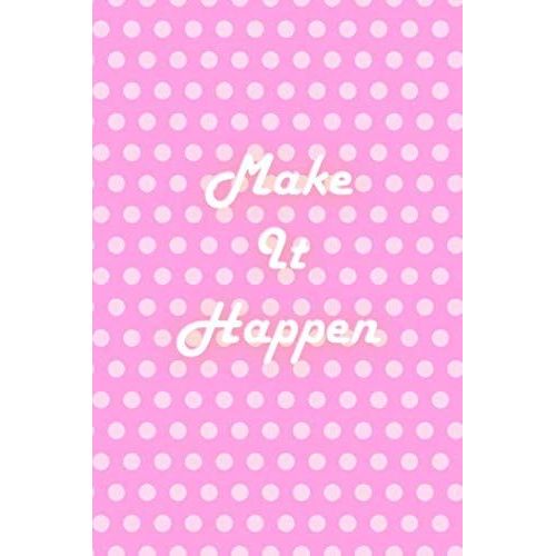Make It Happen - Pink Tone Pastel Dot Notebook: Dot Journal : 6 X 9 Inch And Dot Graph Inside