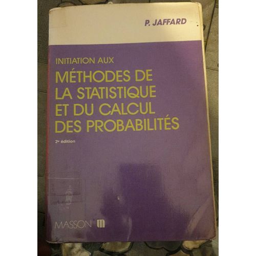Initiation Aux Méthodes De La Statistique Et Du Calcul Des Probabilités, P. Jaffard
