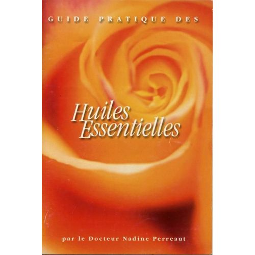 Guide Pratique Des Huiles Essentielles