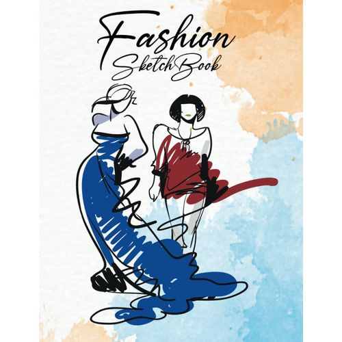 My Fashion, Sketchbook For Artist,Designers & Fashionistas: Fashion Sketchbook With Female Figure Templates,Notebook Or Sketchpad For Kids ... Clothes For Beginners And Advanced Stylists