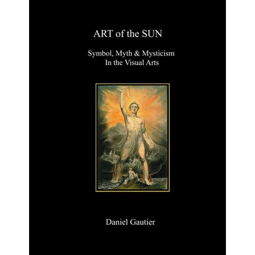 Art Of The Sun: Symbol, Myth & Mysticism In The Visual Arts