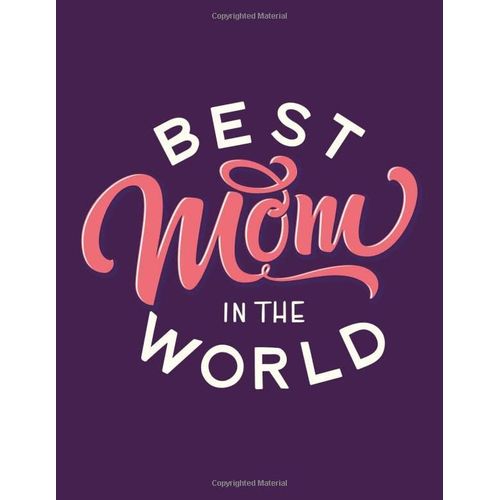 Best Mom In The World: Sketch Book 100 Blank Pages, 8.5"X11" Notebook For Drawing (Mom Sketchbook Gift)