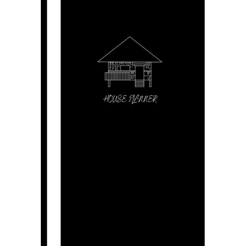 House Planner Notebook: Plan Your Home, Luxury Planner, 120 Pages, Minimalist House, House Hunter, Planner Journal, Planner For You, New Home