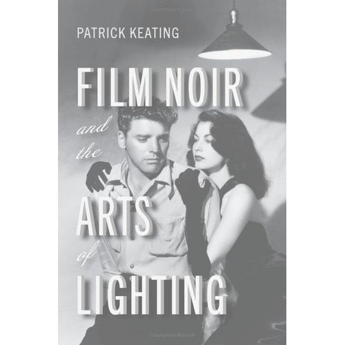 Film Noir And The Arts Of Lighting