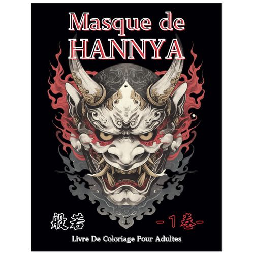 Masque De Hannya Livre De Coloriage Pour Adultes: Culture Et Histoire Japonaises. (Série Masques)