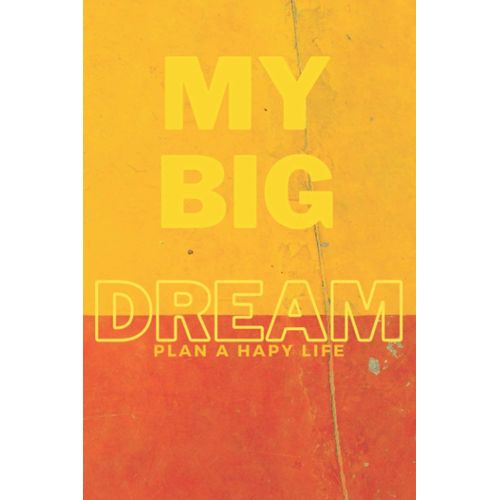 My Big Dream: Nice Notebook For You To Start A New Life