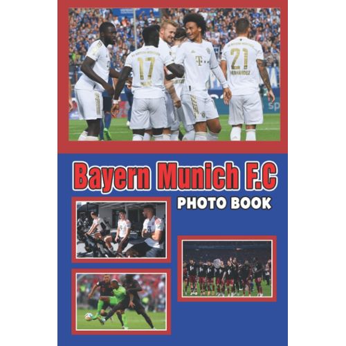 Byrn Mnch F.C Photo Book: High-Quality German Football Team Pictures With Joshua Kimmich, Thomas Müller And More Pics For Fans Boys Girls