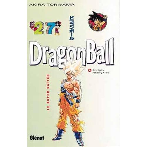 Dragon Ball - Tome 27 : Le Super Saïyen