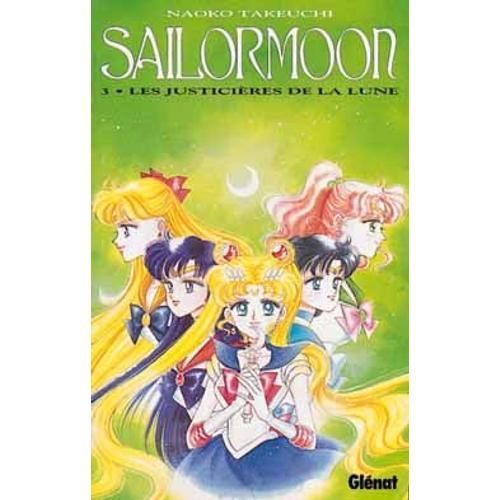 Sailor Moon - Tome 3 : Les Justicières De La Lune
