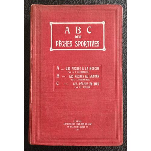 Abc (A.B.C. / A B C ) Des Pêches Sportives (À La Mouche / Au Lancer / En Mer) - 07/1927 Etampes Imprimeries Dormann & Cerf - Livre Ancien - Boutique Axonalix