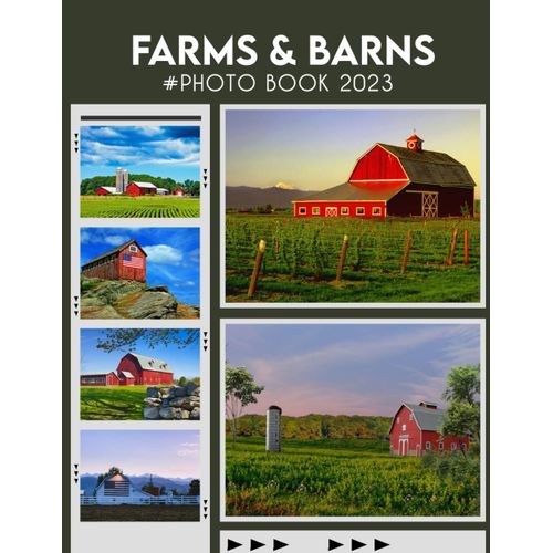 Farms & Barns Picture Book: Colorful Images Of The Landscapes And Architecture With Impressive Pictures For All Ages To Relieve Stress And Get Creative Photobook To Relieve Stress And Get Creative