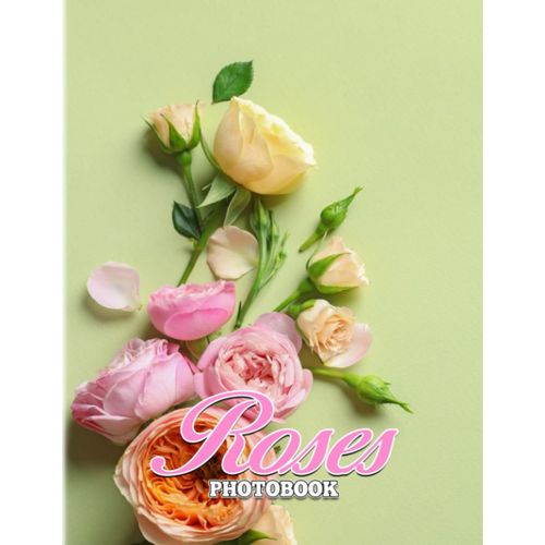Roses Photography: Symbol Of Love For Couples To Decor For Each Other | With 40+ Pages High Quality Pictures For Decor As Gifts