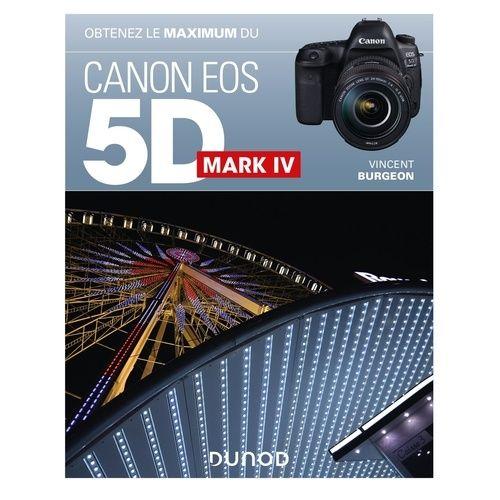 Obtenez Le Maximum Du Canon Eos 5d Mark Iv