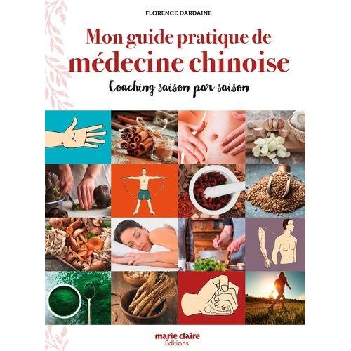 Mon Guide Pratique De La Médecine Chinoise - Coaching Saison Par Saison