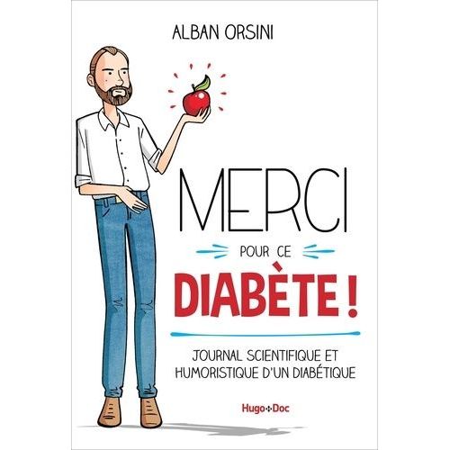 Merci Pour Ce Diabète ! - Journal Scientifique Et Humoristique D'un Diabétique