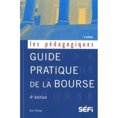 Guide Pratique De La Bourse - Manuel De Théories Et Pratiques Boursières