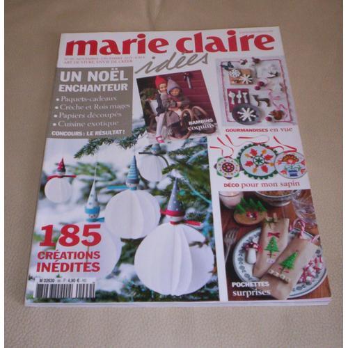 Marie Claire Idées N° 99 - Un Noël Enchanteur. 185 Créations Inédites. Paquets-Cadeaux, Crèche Et Rois Mages, Papiers Découpés, Cuisine Exotique