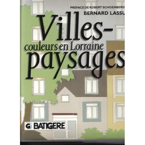 Villes Paysages Couleurs En Lorraine