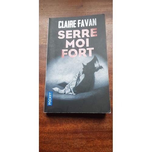 Livre De Claire Favan "Serre Moi Fort"