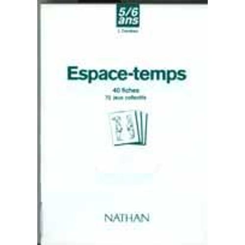 Espace-Temps - 5-6 Ans, 40 Fiches, 72 Jeux Collectifs