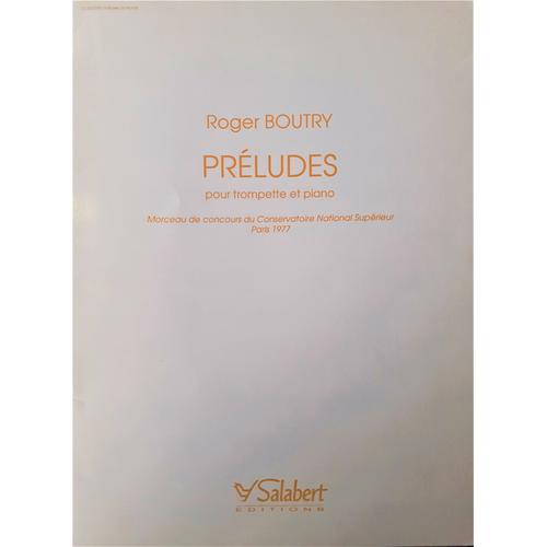 Roger Boutry : Préludes Pour Trompette Et Piano - Salabert