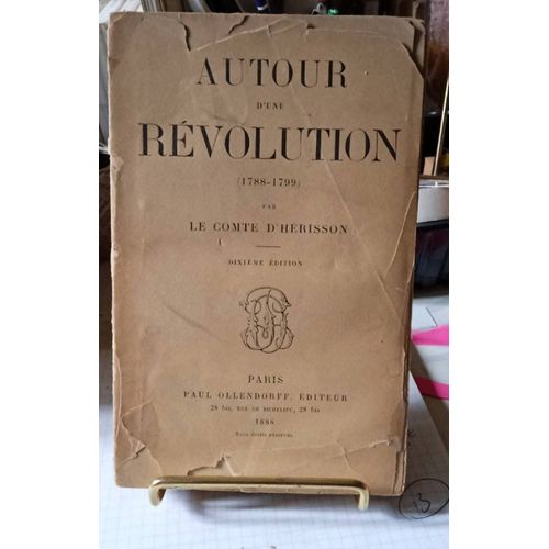 Autour D'une Révolution 1788 1799 Par Le Comte D'hérisson 1888 Dixième Édition