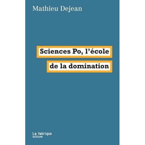 Sciences Po, L'école De La Domination