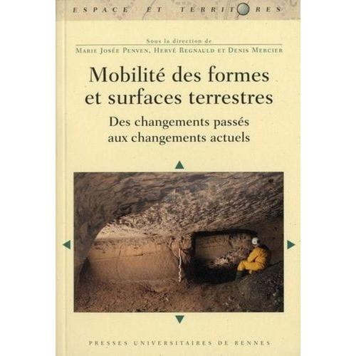 Mobilité Des Formes Et Surfaces Terrestres - Des Changements Passés Aux Changements Actuels