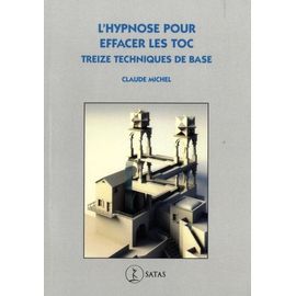 L'hypnose Pour Effacer Les Toc - Treize Techniques De Base