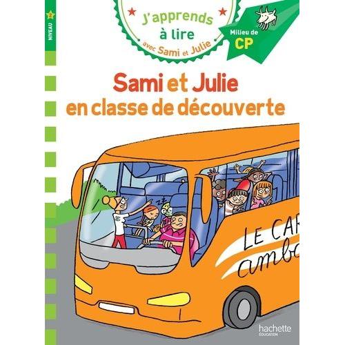 J'apprends À Lire Avec Sami Et Julie - Sami Et Julie En Classe De Découverte - Milieu De Cp, Niveau 2