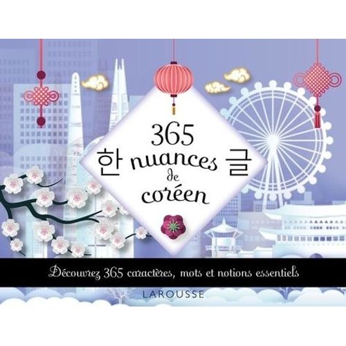 365 Nuances De Coréen - Découvrez 365 Caractères, Mots Et Notions Essentiels