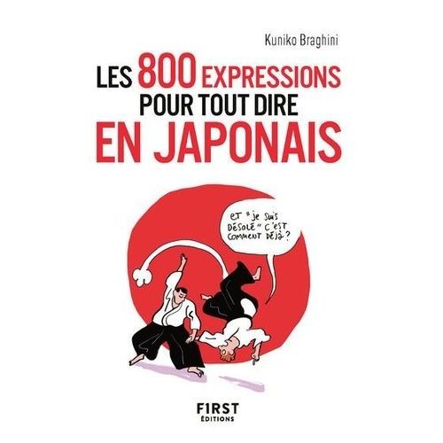 Les 800 Expressions Pour Tout Dire En Japonais