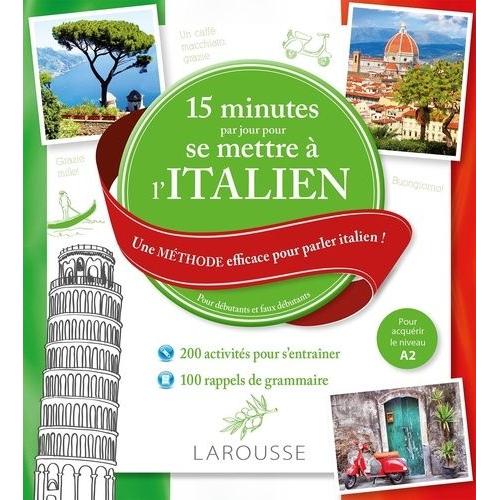 15 Minutes Par Jour Pour Se Mettre À L'italien - Une Méthode Efficace Pour Parler Italien ! Pour Débutants Et Faux Débutants