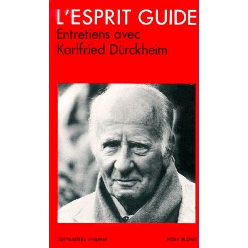L'esprit Guide - Entretiens Avec Karlfried Durckheim