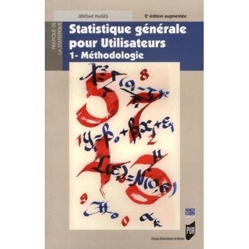 Statistique Générale Pour Utilisateurs - Tome 1, Méthodologie