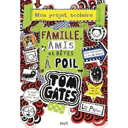 Tom Gates Tome 12 - Famille, Amis Et Bêtes À Poils - Mon Projet Scolaire
