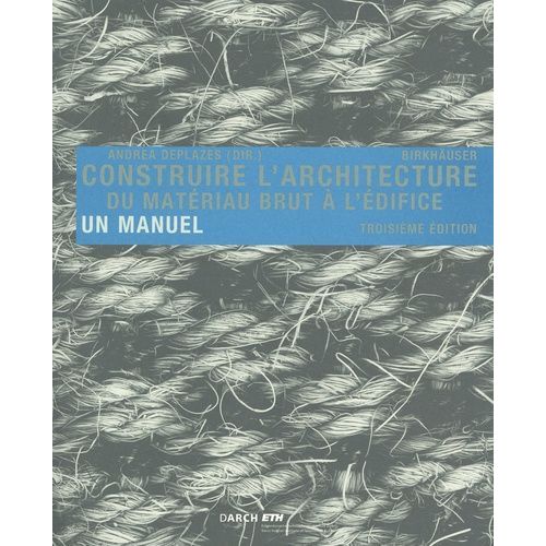 Construire L'architecture - Du Matériau Brut À L'édifice - Avec Un Tableau Synoptique Indépendant