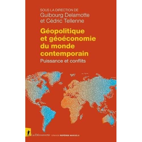 Géopolitique Et Géoéconomie Du Monde Contemporain - Puissance Et Conflits