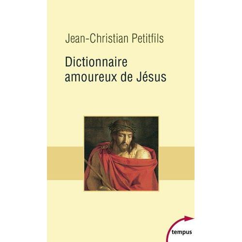 Dictionnaire Amoureux De Jésus