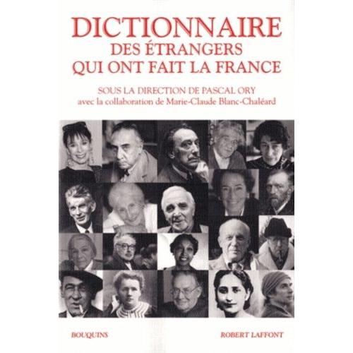 Dictionnaire Des Étrangers Qui Ont Fait La France