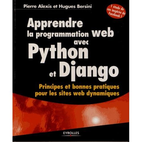 Apprendre La Programmation Web Avec Python Et Django - Principes Et Bonnes Pratiques Pour Les Sites Web Dynamiques